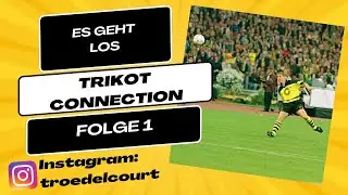 Trikot Connection Folge 1 .. | Trödelcourt