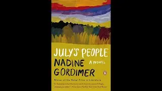 Plot summary, &ldquo;July's People&rdquo; by Nadine Gordimer in 5 Minutes - Book Review