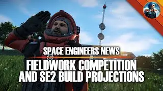 SPACE ENGINEERS - Fieldwork Competition, Planetary Generator, and SE2 Build Projectors