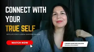 The Work of the Self: Soul Growth & Self-Love | Life Coach Lorena Quintana Gallion