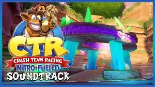 Crash Team Racing: Nitro-Fueled Soundtrack -Gem Stone Valley