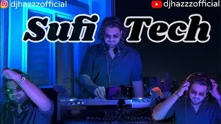 Late Night Sufi Tech 🌙 | DJ Hazzz