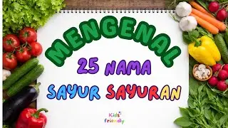 BELAJAR SAYUR - SAYURAN BERSAMA | MENGENAL NAMA NAMA SAYUR MAYUR | KIDS FRIENDLY CHANNEL