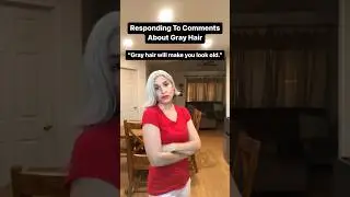Shut Down Gray Hair Shaming with These Responses #grayhair #silversisters #selflove #shortvideo