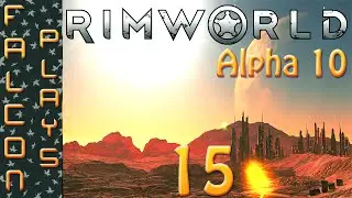 Rimworld Alpha 10 Gameplay - Bombs Away! - Let's Play - Ep 15