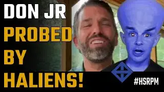 Don Trump Jr drones on until he's visited by Haliens!