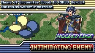 Fire Emblem - Intimidating Enemy ~ Together We Ride (SNES Remix)