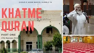 Part 1: Khatam-e-Quran in Ghous-e-Azam Masjid, Humble TX