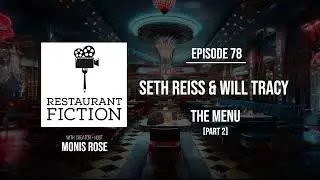 Restaurant Fiction Ep 78 - Hawthorn from The Menu (Pt. 2)