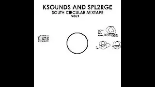KSOUNDS & Splurgeboys - Scuse Me (Track 14) South Circular V1