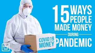 15 WAYS People MADE MONEY In The PANDEMIC