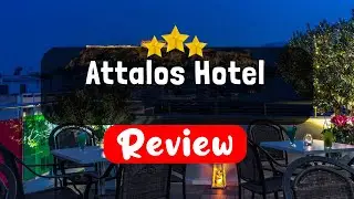 Attalos Hotel Athens Review - Should You Stay At This Hotel?