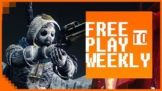 Free to Play Weekly - Destiny 2 Gives More F2P Content Ep 390