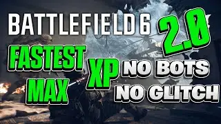 Как БЫСТРЕЕ всего повысить уровень в Battlefield 6 НОВЫЙ 2.0 Без ботов | Метод максимального опыта