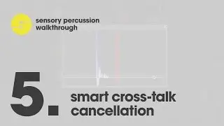 Sensory Percussion Walkthrough: Smart cross-talk cancellation