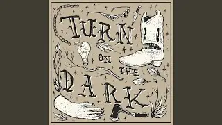 Turn on the Dark
