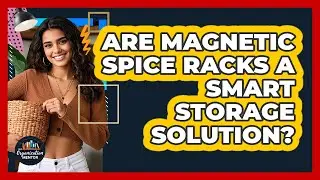 Are Magnetic Spice Racks A Smart Storage Solution?