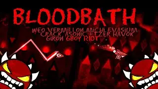 [Extreme Demon] Bloodbath by Riot and more~ (New Hardest!)