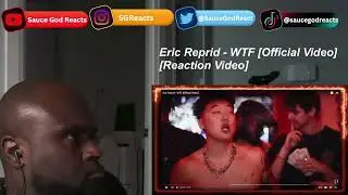Eric Reprid - WTF [Official Video]| REACTION