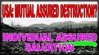 USA: MUTUAL ASSURED DESTRUCTION? INDIVIDUAL ASSURED SALVATION