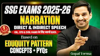 Narration Direct & Indirect Speech| Eququity Pattern | SSC CGL MAINS 2025 | Gopal Verma #ssc #ssccgl