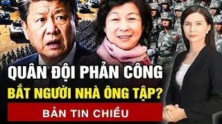 Phản công: Quân đội bắt người nhà ông Tập Cận Bình? Giải cứu tướng Trương Hựu Hiệp?