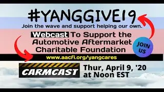 Webcast - #YANGGIVE19 to Support the Automotive Aftermarket Charitable Foundation