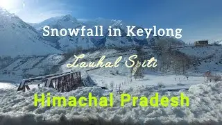 Key long to Manali ...Snowfall in Keylong Kaushal Spiti  #1      