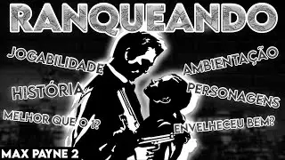 Max Payne 2 é MELHOR que o Primeiro? ou NÃO.... | RANQUEANDO