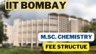 IIT-BOMBAY II Fee Structure for MSc Courses ||Detail about Fee's #MScFeesstructureinIITS#IITmscfees