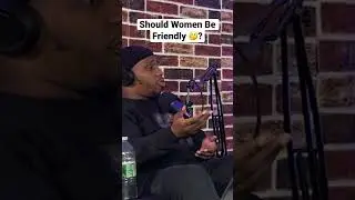 Should WOMEN Be Friendly in a Relationship 🤔? #dating #relationships #women