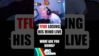 Tfue losing his mind live