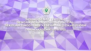WISUDA STIKES FLORA TAHUN AKADEMIK 2024/2025 - SESI II