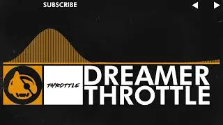 [House] - Throttle - Dreamer