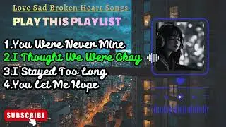 Love Sad Broken Heart Music Album - You Were Never Mine