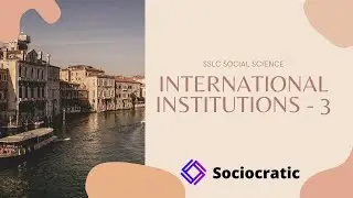 International Institutions  - 3 | SSLC Social Science | Mr.Prashanth Kumar | Karnataka State Board