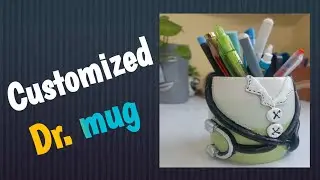 Customized Dr. Mug # Best DIY gift for Dr. friend #DIY# Pen holder 
