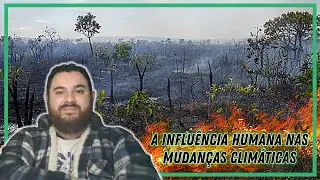 A INFLU&Ecirc;NCIA HUMANA NAS MUDAN&Ccedil;AS CLIM&Aacute;TICAS
