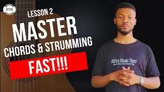 Lesson 2: Master Basic Chords & Strumming &ndash; Beginner Guitar Tutorial | Africa Music Store