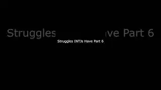 Struggles INTJs Have Part 6 #intj #mbti