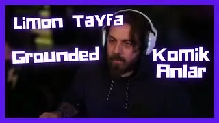 Limon Tayfa ile Grounded | Komik Anlar