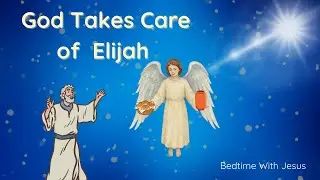 Bedtime Bible Story for Kids | God Takes Care of Elijah | Ep. 18 | Peaceful Christian Sleep Story