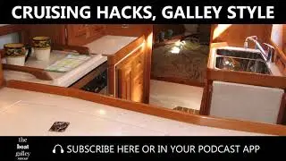 Cruising Hacks, Galley-Style