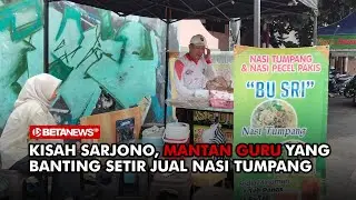 Kisah Sarjono, Mantan Guru yang Banting Setir Jual Nasi Tumpang