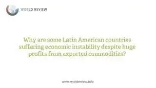 ASK THE EXPERT: Latin American commodity crisis - the good, the bad and the ugly