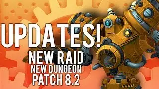 New Dungeon And Raid Release In Patch 8.2! -  WoW: Battle For Azeroth 8.2