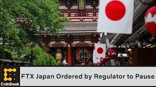 FTX Japan Ordered by Regulator to Pause Operations Following Withdrawal Halt