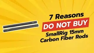 🚨 DON'T BUY SmallRig 15mm Carbon Fiber Rods UNTIL YOU WATCH THIS! 🚨 (7 Reasons)