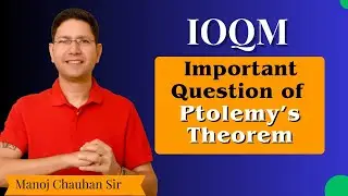 IOQM : Important Question of Ptolemy's Theorem | Maths Olympiad  | Manoj Chauhan