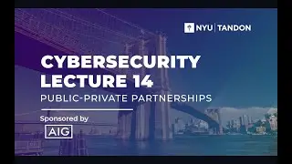 14th Cybersecurity Lecture Sponsored by AIG: Public-Private Partnerships